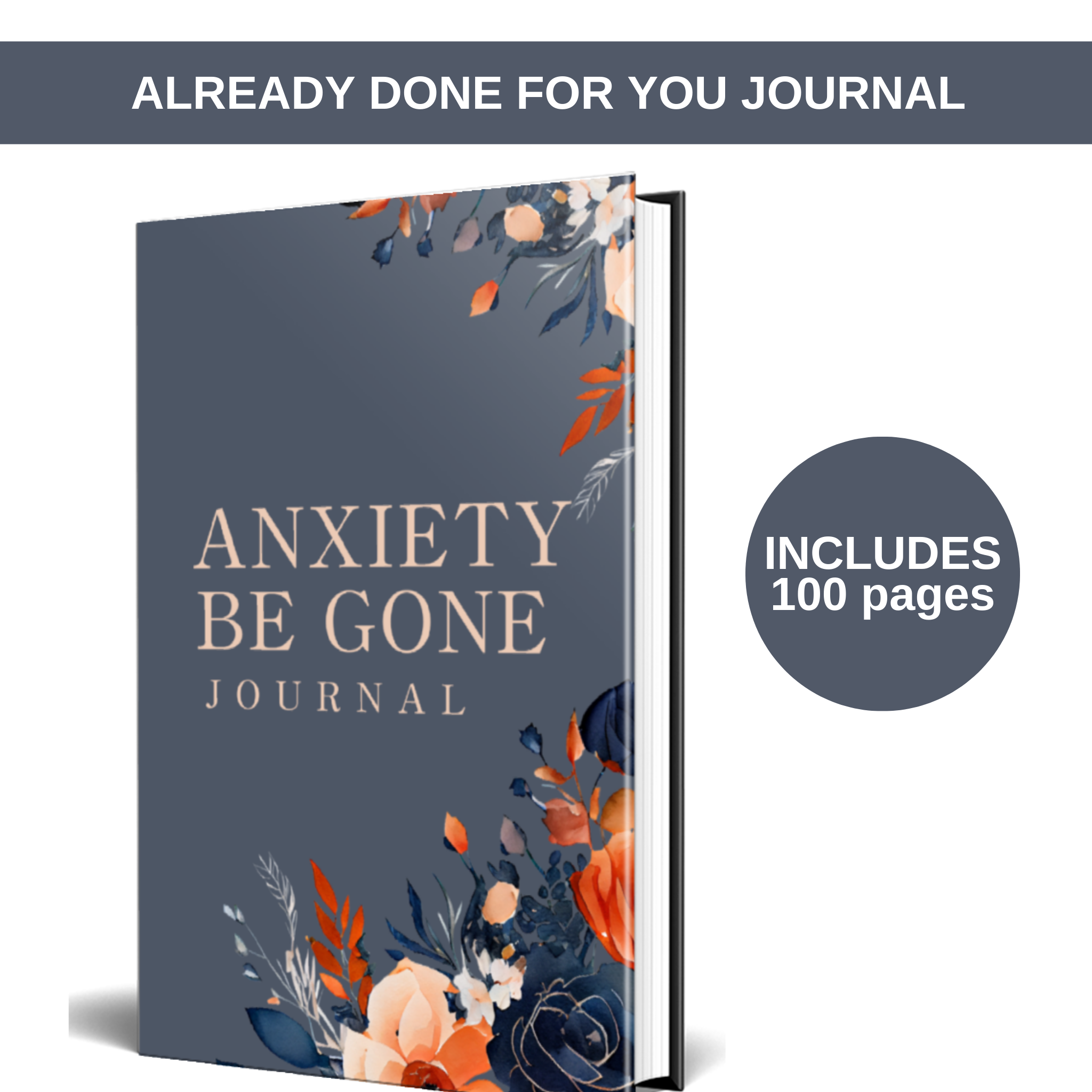 Anxiety Be Gone Journal for Women